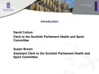 David Cullum  Clerk to the Scottish Parliament Health and Sport  Committee  Susan Brown  Assistant