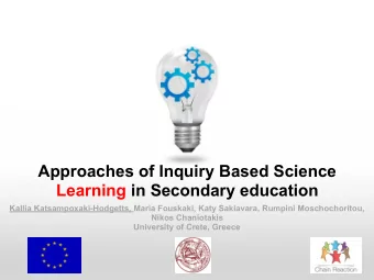 Approaches of Inquiry Based Science  Learning in Secondary education  Kallia Katsampoxaki-Hodgetts,