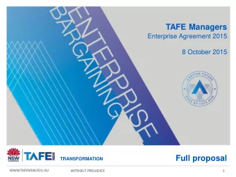 TAFE Managers  Enterprise Agreement 2015  8 October 2015  Full proposal  TRANSFORMATION
