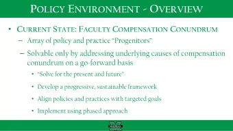 P OLICY E NVIRONMENT - O VERVIEW  C URRENT S TATE : F ACULTY C OMPENSATION C ONUNDRUM  Array