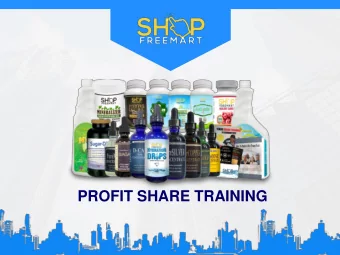 PROFIT SHARE TRAINING  Welcome to our ShopFreeMart profit share training  For those of you who may
