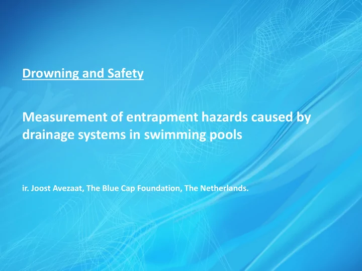 measurement of entrapment hazards caused by drainage