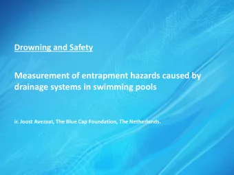 Measurement of entrapment hazards caused by  drainage systems in swimming pools  ir. Joost Avezaat,