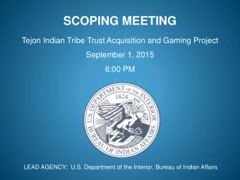 SCOPING MEETING  Tejon Indian Tribe Trust Acquisition and Gaming Project  September 1, 2015  6:00