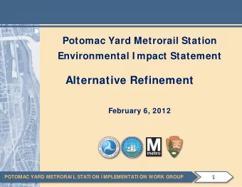 Alternative Refinement February 6, 2012  1  POTOMAC YARD METRORAI L STATI ON I MPLEMENTATI ON WORK