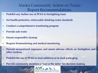 Alaska Community Action on Toxics  Report Recommendations    Prohibit any further use of PFAS in