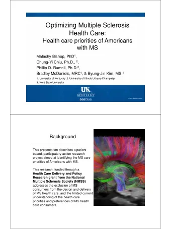 Optimizing Multiple Sclerosis  Health Care:  Health care priorities of Americans  with MS Malachy