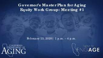 Gove rnors Ma ste r Pla n for Ag ing  E  quity Work Group: Me e ting  #1  F  e b rua ry 13,