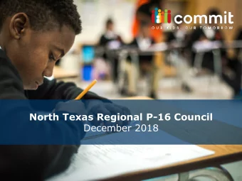 North Texas Regional P-16 Council  December 2018  A Cohesive Partnership Helping Drive Equitable