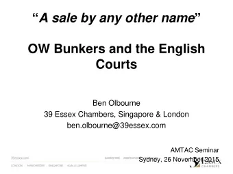 A sale by any other name   OW Bunkers and the English  Courts  Ben Olbourne  39 Essex