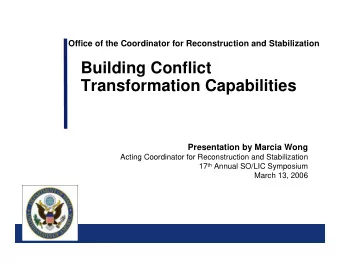 Building Conflict  Transformation Capabilities  Presentation by Marcia Wong  Acting Coordinator for