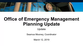 Office of Emergency Management  Planning Update  Update  Seamus Mooney, Coordinator  March 12, 2019