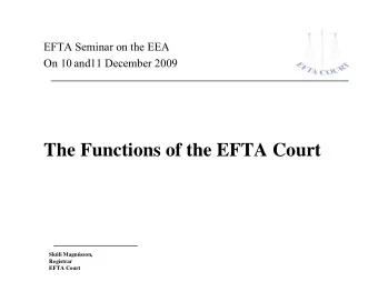 The Functions of the EFTA Court  Skli Magnsson,  Registrar  EFTA Court  Some imposing Questions