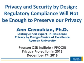Privacy and Security by Design:  Regulatory Compliance Will Not  be Enough to Preserve our Privacy