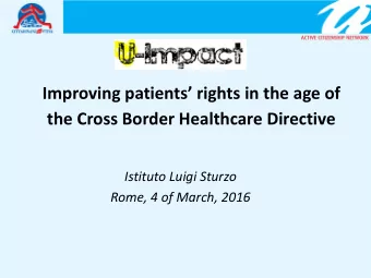Improving patients rights in the age of  the Cross Border Healthcare Directive  Istituto Luigi