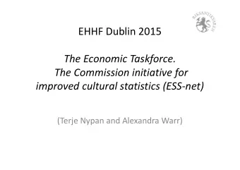 EHHF Dublin 2015  The Economic Taskforce.  The Commission initiative for  improved cultural