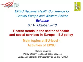 Belgrade  9 / 10 October 2013  Recent trends in the sector of health and social services in Europe