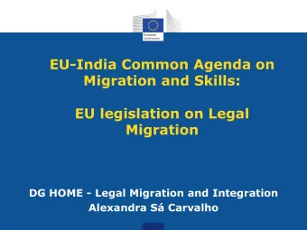 Migration and Skills:  EU legislation on Legal  Migration  DG HOME - Legal Migration and