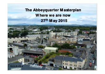 The Abbeyquarter M asterplan  The Abbeyquarter M asterplan  Where we are now  Where we are now th M