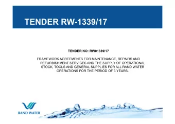 TENDER RW-1339/17  TENDER NO: RW01339/17  FRAMEWORK AGREEMENTS FOR MAINTENANCE, REPAIRS AND