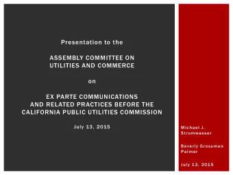 UTILITIES AND COMMERCE  on  EX PARTE COMMUNICATIONS  AND RELATED PRACTICES BEFORE THE  CALIFORNIA