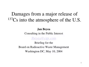 Damages from a major release of 137 Cs into the atmosphere of the U.S.  Jan Beyea  Consulting in