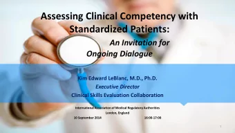 Assessing Clinical Competency with  Standardized Patients:  An Invitation for Ongoing Dialogue  Kim