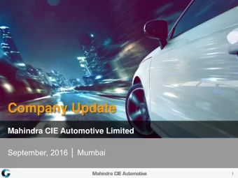 Company Update  Mahindra CIE Automotive Limited September, 2016  Mumbai  1 Disclaimer  Mahindra