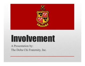 A Presentation by:  The Delta Chi Fraternity, Inc.