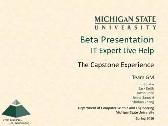 Beta Presentation  IT Expert Live Help  The Capstone Experience  Team GM  Joe Dinkha  Zack Keith