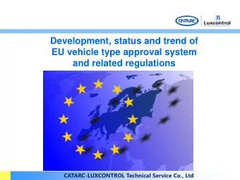 Development, status and trend of  EU vehicle type approval system  and related regulations