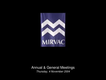 M I R V A C  G R O U P  Annual &amp; General Meetings  Thursday, 4 November 2004  A  n  n  u  a  l