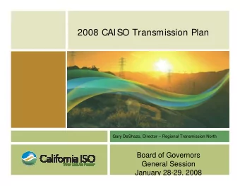 2008 CAISO Transmission Plan  Gary DeShazo, Director  Regional Transmission North  Board of