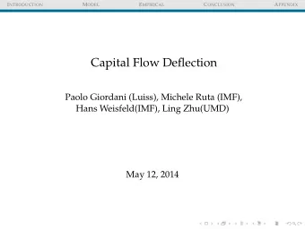 Capital Flow Deflection  Paolo Giordani (Luiss), Michele Ruta (IMF),  Hans Weisfeld(IMF), Ling