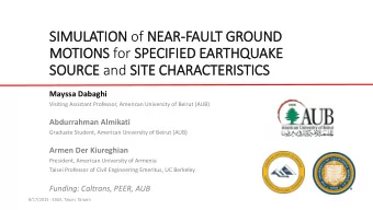 MOTIONS for SPECIF  IFIED EARTHQUAKE  SOURCE and SIT  ITE CHARACTERISTICS  Mayssa Dabaghi  Visiting