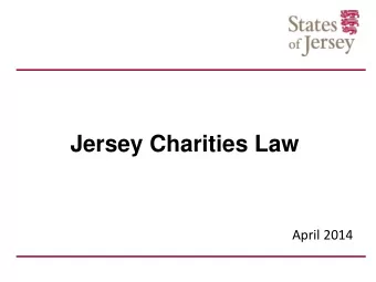 Jersey Charities Law  April 2014  2 phases  phase two  phase one  Definition  Regulation