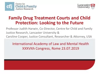 Protection: Looking to the Future  Professor Judith Harwin, Co-Director, Centre for Child and