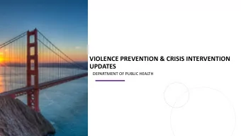 VIOLENCE PREVENTION &amp; CRISIS INTERVENTION  UPDATES  DEPARTMENT OF PUBLIC HEALTH  SAN FRANCISCO