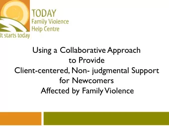 for Newcomers  Affected by Family  Violence  T oday Centre  The Beginning  2  Today Family