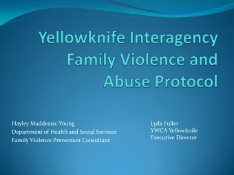 Hayley Maddeaux-Young  Lyda Fuller  YWCA Yellowknife  Department of Health and Social Services