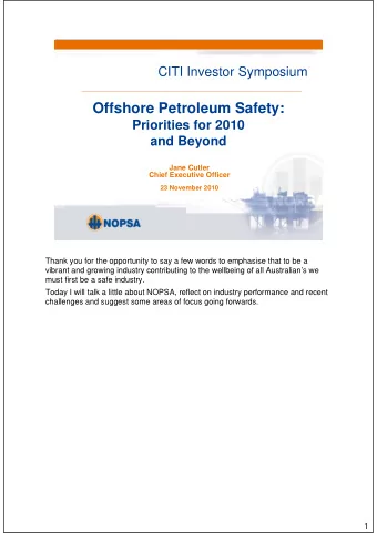 Offshore Petroleum Safety:  Priorities for 2010  and Beyond  Jane Cutler  Chief Executive Officer