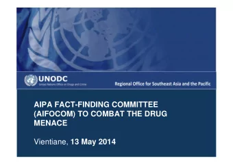 AIPA FACT-FINDING COMMITTEE  (AIFOCOM) TO COMBAT THE DRUG  MENACE Vientiane, 13 May 2014