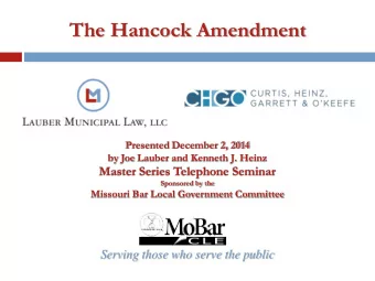 The Hancock Amendment  Presented December 2, 2014  by Joe Lauber and Kenneth J. Heinz  Master