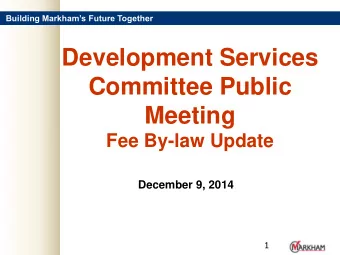 Development Services  Committee Public  Meeting  Fee By-law Update  December 9, 2014  1  FEE BY-LAW