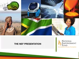 THE NEF PRESENTATION  About the NEF  2 NEF Mandate  Established by the  National Empowerment