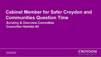 Cabinet Member for Safer Croydon and  Communities Question Time  Scrutiny &amp; Overview Committee