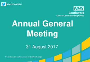 Annual General  Meeting  31 August 2017  Welcome  Jonty Heaversedge, CCG Chair  Agenda Time Title