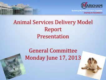 Report  Presentation  General Committee  Monday June 17, 2013  Building Markhams Future Together