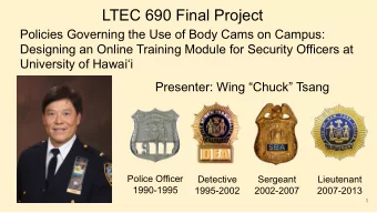 LTEC 690 Final Project  Policies Governing the Use of Body Cams on Campus:  Designing an Online