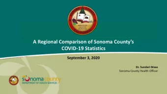 A Regional Comparison of Sonoma Countys  COVID-19 Statistics  September 3, 2020  Dr. Sundari
